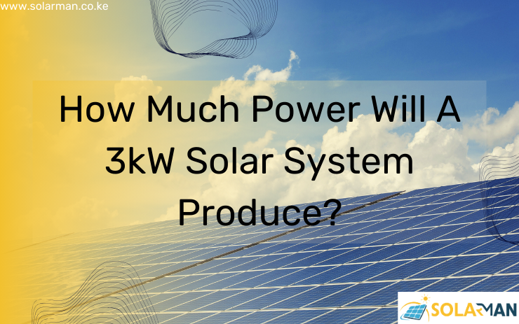 How Much Power Will A 3kW Solar System Produce
