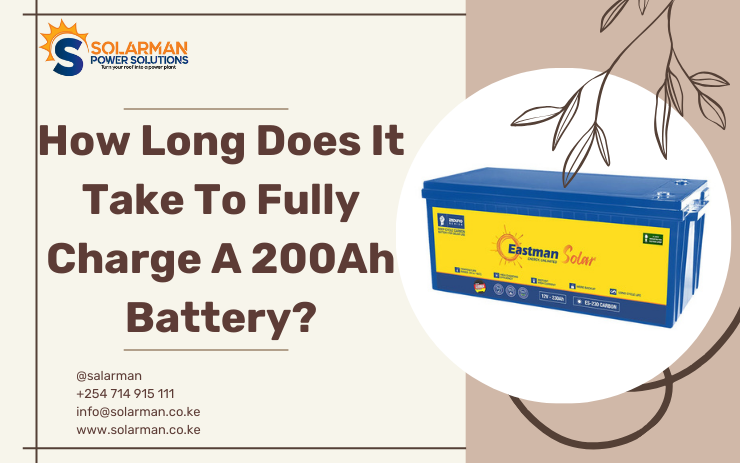 How Long Does It Take To Fully Charge A 200Ah Battery - solarman.co.ke